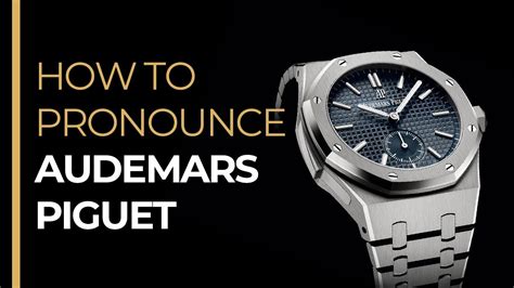 how to say audemars piguet|how to pronounce vacheron constantin.